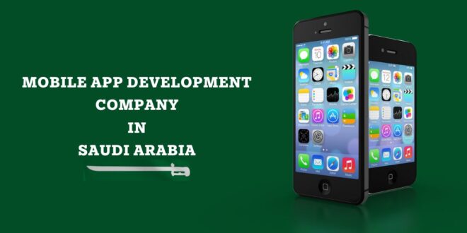 mobile app development company in saudi arabia